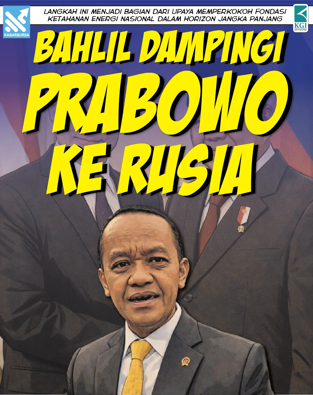 Bahlil Dampingi Prabowo ke Rusia