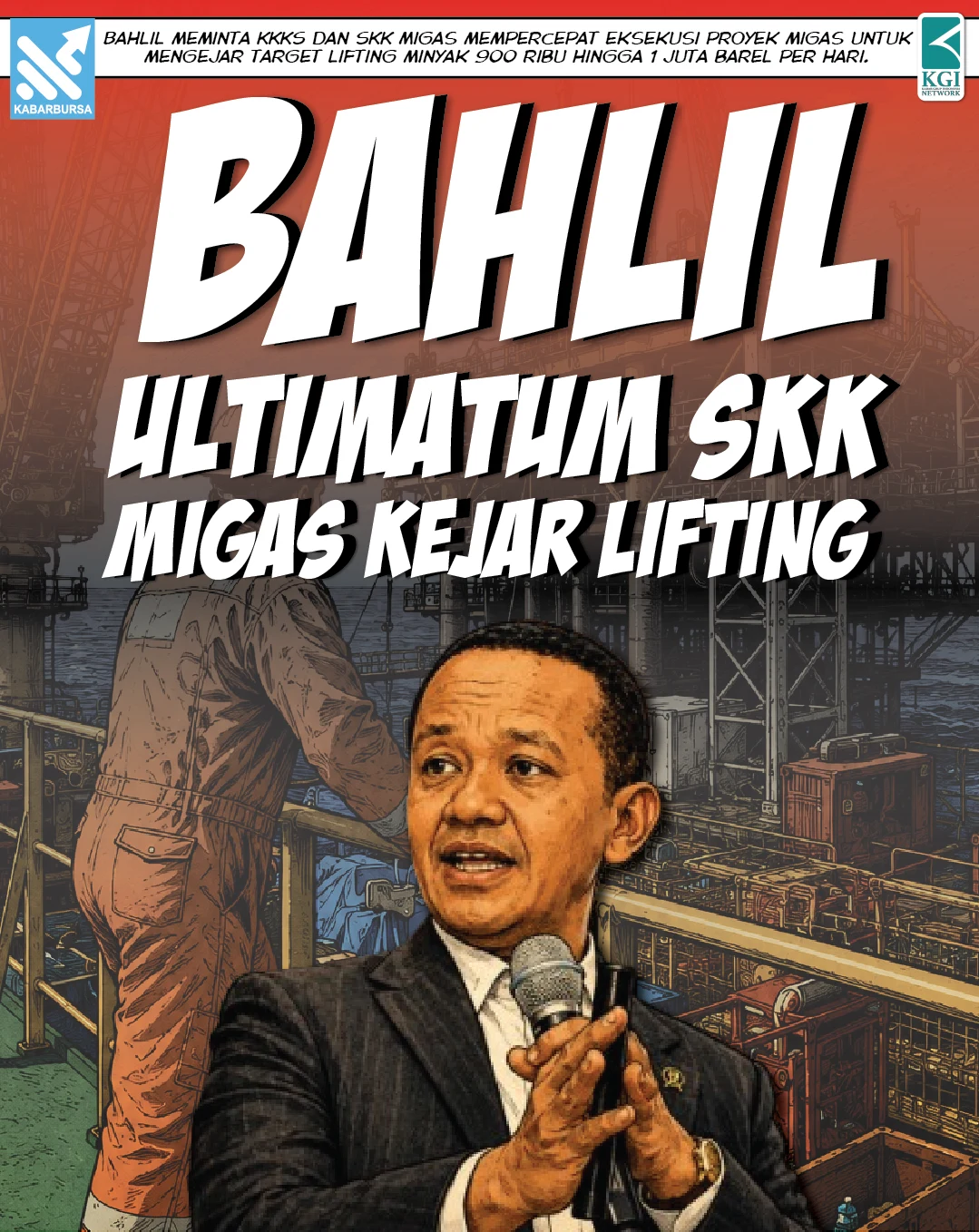 Bahlil Ultimatum SKK Migas Kejar Lifting